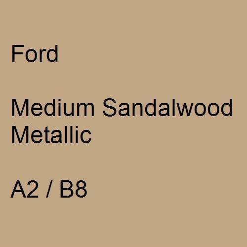 Ford, Medium Sandalwood Metallic, A2 / B8.